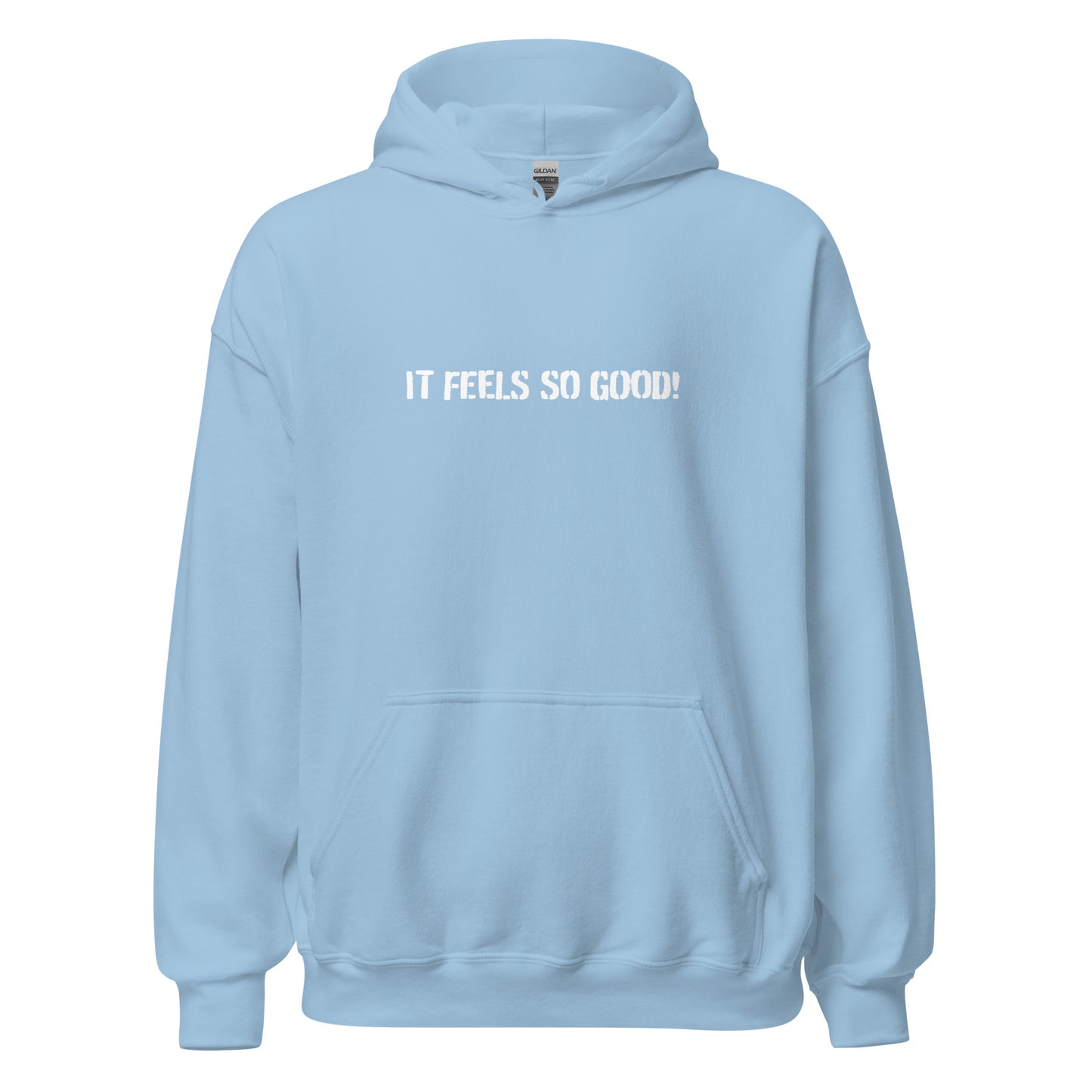 It Feels So Good! - Unisex Hoodie