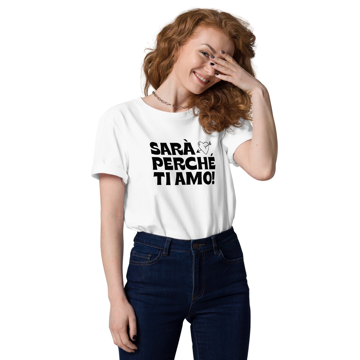 SARÀ PERCHÉ TI AMO! T-Shirt